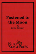 FASTENED TO THE MOON by Linda Kampley