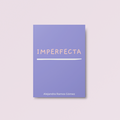 Imperfecta by Alejandra Ramos Gómez