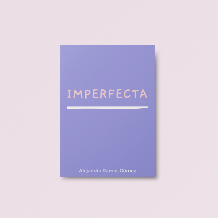 Imperfecta by Alejandra Ramos Gómez