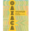 Oaxaca: Home Cooking from the Heart of Mexico