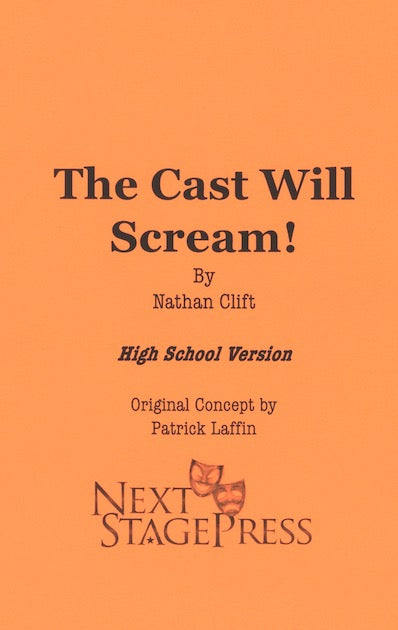 THE CAST WILL SCREAM! (HIGH SCHOOL VERSION) by Nathan Clift