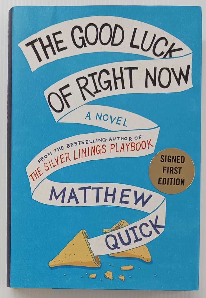 THE GOOD LUCK OF RIGHT NOW (SIGNED) - Matthew Quick