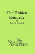 THE HIDDEN KENNEDY by David R. Remschel - Digital Version
