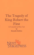 THE TRAGEDY OF KING ROBERT THE FIRST by Kenneth Robbins - Digital Version