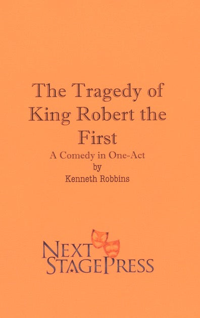THE TRAGEDY OF KING ROBERT THE FIRST by Kenneth Robbins - Digital Version