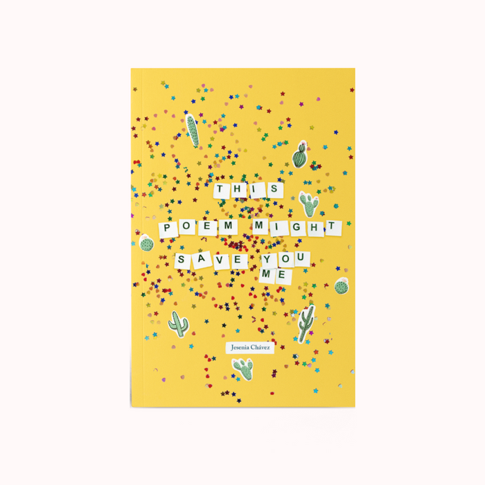 This Poem Might Save You (Me) by Jesenia Chávez
